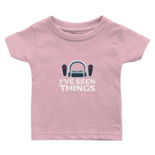 Discover I've Seen Things Virtual Reality Vr Lover Gamer Baby T Shirts