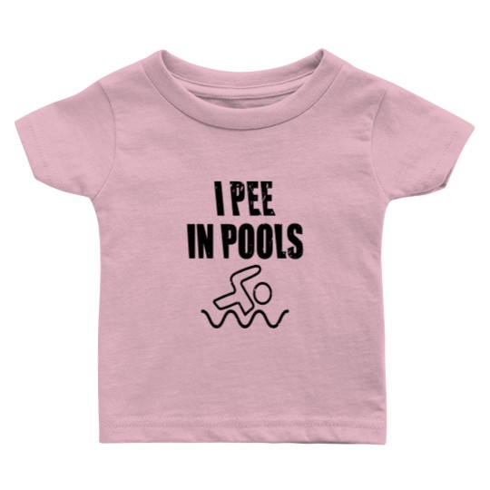 Discover i pee in pools i pee urinate in the pool Baby T Shirts