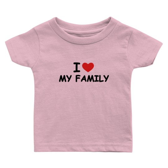 Discover I love my family Baby T Shirts