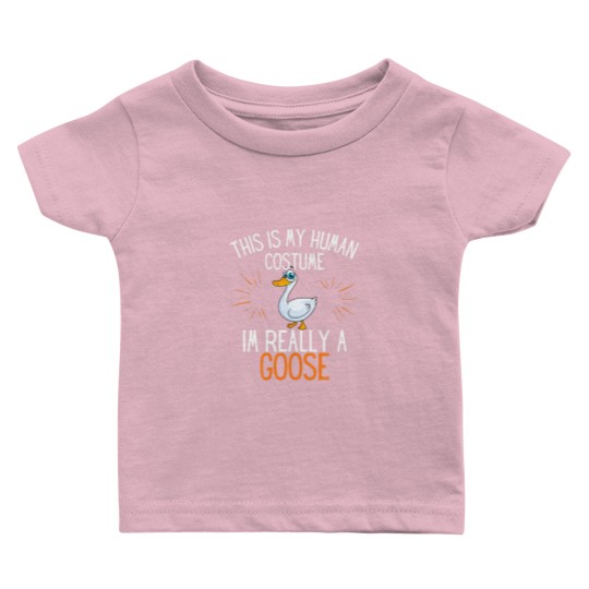 Discover This Is My Human Costume Im Really A Goose Funny H Baby T Shirts