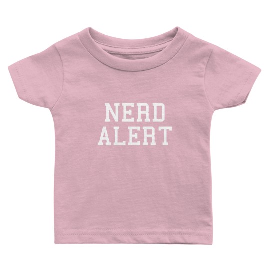 Discover Nerd Alert Funny Quote Baby T Shirts