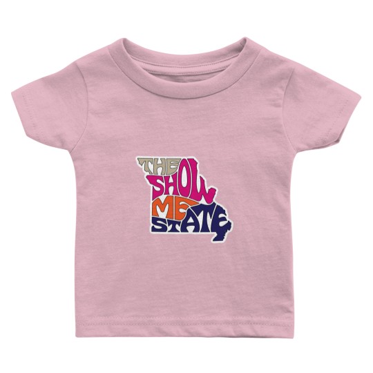 Discover The Show Me State - Missouri Baby T Shirts