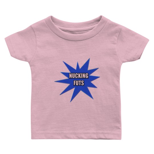 Discover Nucking Futs s and Gifts Baby T Shirts