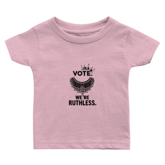 Discover Vote We're Ruthless Women Feminist Woman Crown Baby T Shirts
