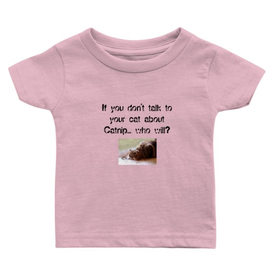 Discover Funny Catnip Public Service Announcement T Baby T Shirts