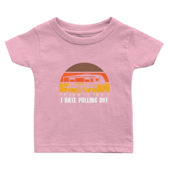 Discover Funny Camping I Hate Pulling Out Retro Sunset Pull Baby T Shirts