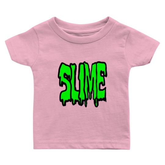 Discover Slime, nothing but pure disgusting slime Baby T Shirts