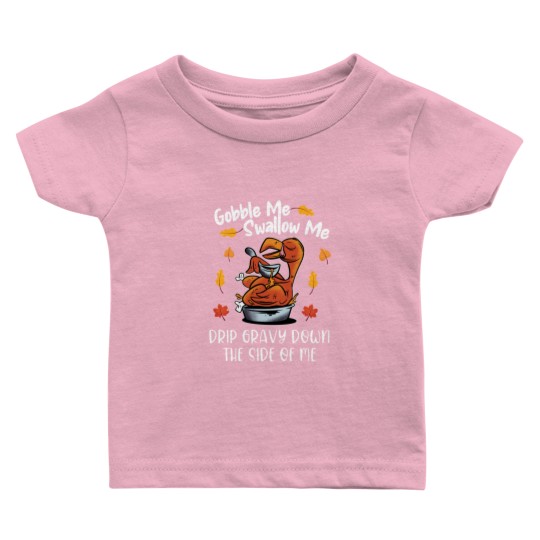 Discover Gobble Me Swallow Me Baby T Shirts Funny Turkey Thanksgiving 2021 Baby T Shirts