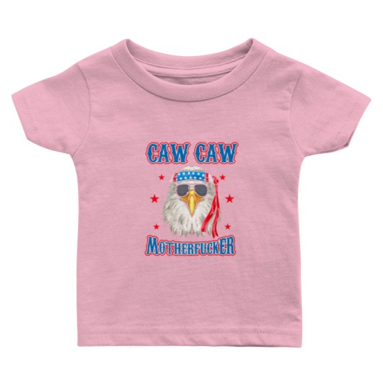 Discover Caw Caw Motherfucker! Funny 4th of July Patriotic Baby T Shirts