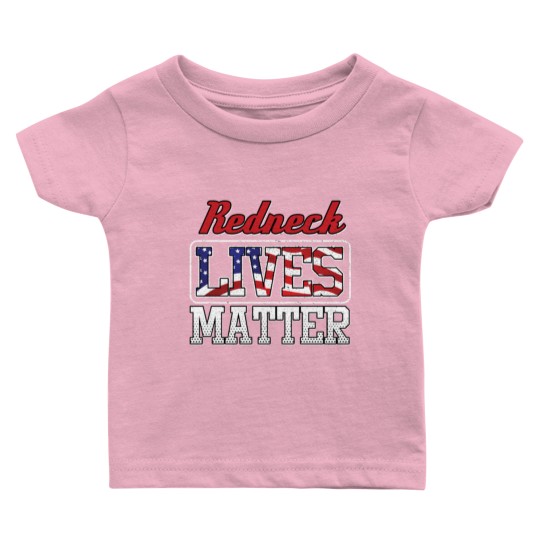 Discover Redneck Lives Matter Baby T Shirts