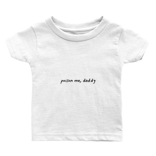 Discover poison me daddy the 1975 simple Baby T-shirts