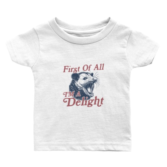 Discover First of All I'm a Delight Sarcastic Funny Opossum  Angry Possum Baby T Shirts