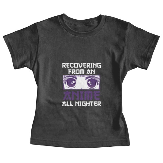 Discover Recovering From An Anime All Nighter - All Nighter - Baby Tees