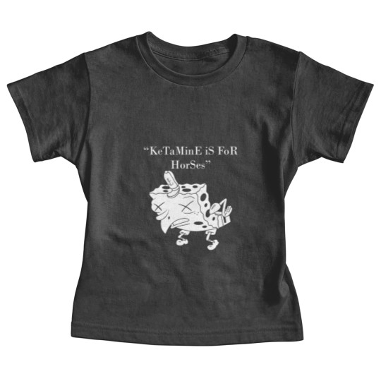 Discover Ketaminee Is for Horses Ketaminee Is for Horses Baby Tees