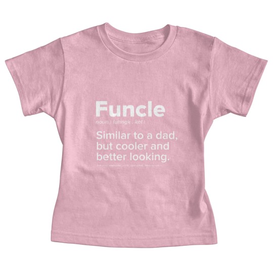 Discover Mens Funcle Similar to a Dad But Cooler Better Loo Baby Tees
