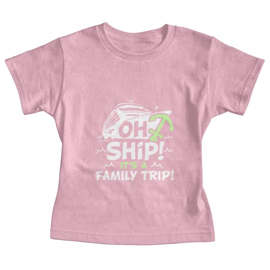 Discover Oh Ship It's a Family Trip - Oh Ship Cruise Baby Tees