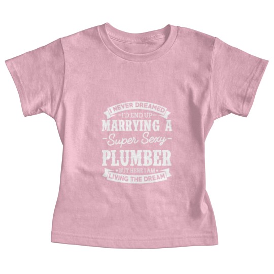 Discover Plumber’s Wife Never Dreamed Baby Tees