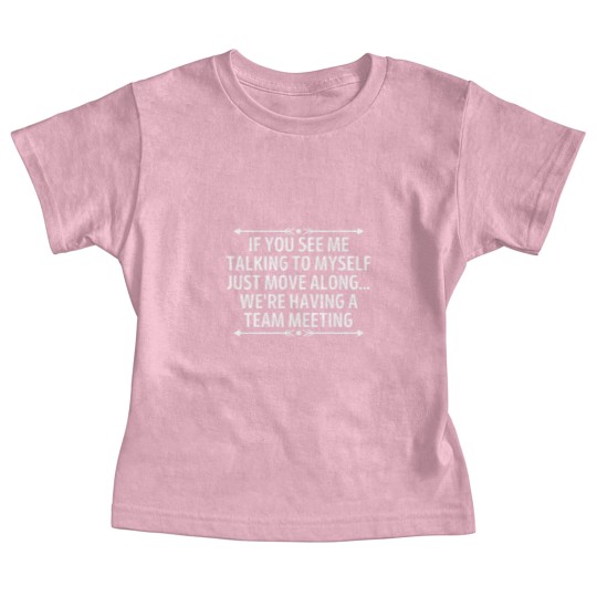Discover Funny If you see me talking to myself coworker Baby Tees
