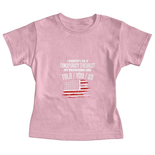 Discover I identify As a Conspiracy Theorist Pronouns Are Baby Tees