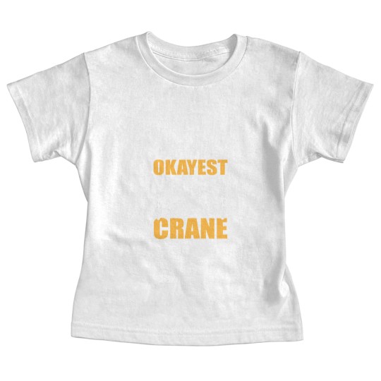 Discover Worlds Okayest Crane Operator Construction Worker Baby Tees