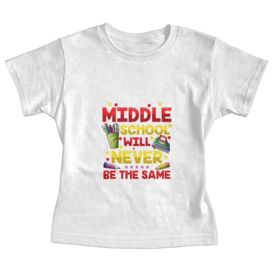 Discover Middle School Will Never Be The Same Baby Tees