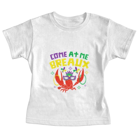 Discover Come At Me Breaux Crawfish Beads Funny Mardi Gras Carnival Baby Tees