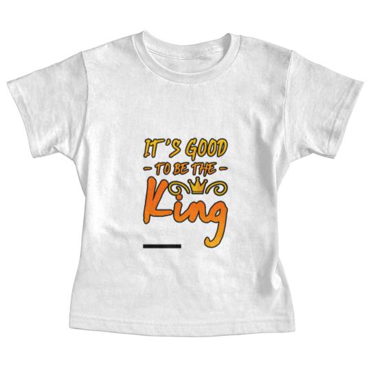 Discover It's Good To Be The King 3 Baby Tees