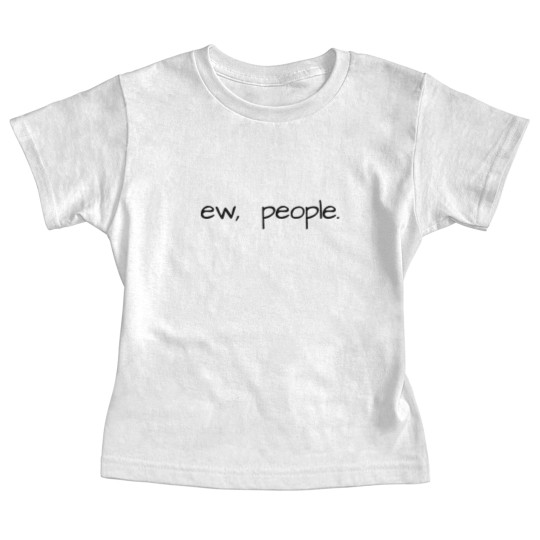 Discover ew, people - black - Ew People - Baby Tees