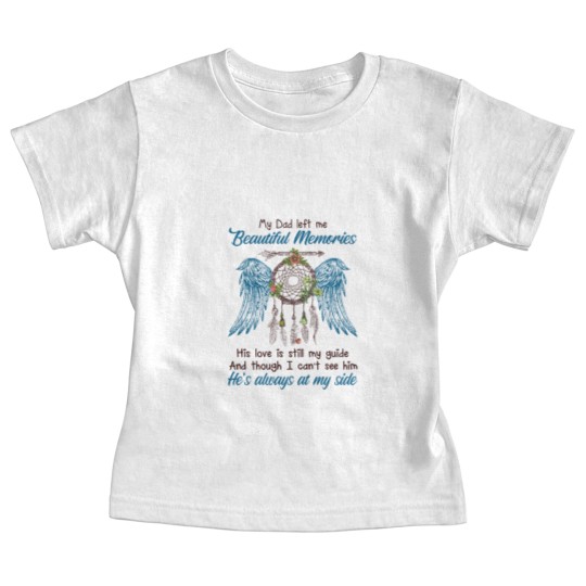 Discover My Dad Left Me Beautiful Momories - Dad - Baby Tees