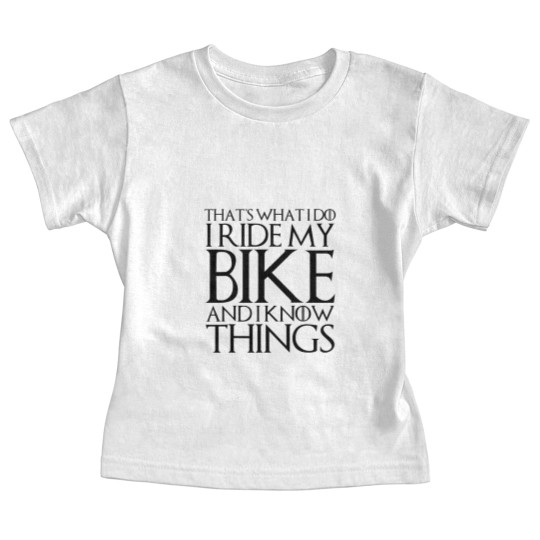 Discover THATS WHAT I DO I RIDE MY BIKE AND I KNOW THINGS Baby Tees