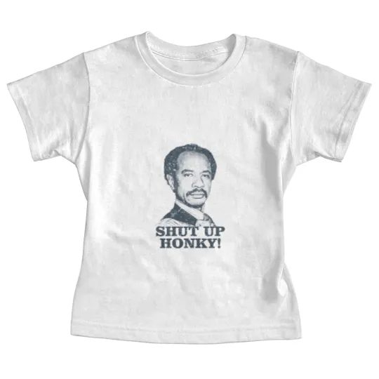 Discover Shut Up Honky! - The Jeffersons - Shut Up Honky - Baby Tees