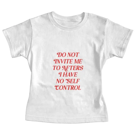 Discover Do Not Invite Me To Afters Baby Tees, Funny Rave Baby Tees