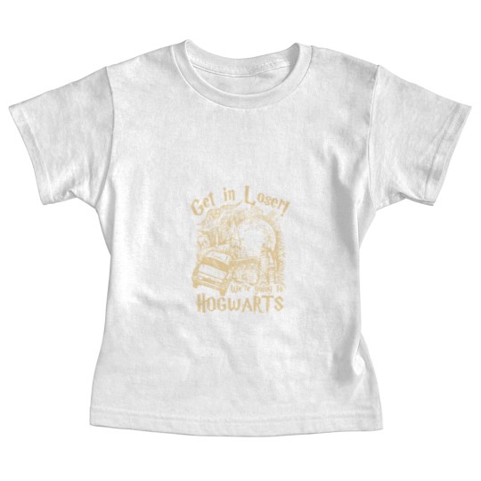 Discover Get In Loser We're Going To Hogwarts Baby Tees