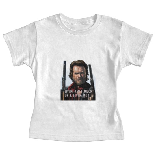 Discover Clint Eastwood -The Outlaw Josey Wales - Dyin_ Ain_t Much Of A Livin_ Baby Tees