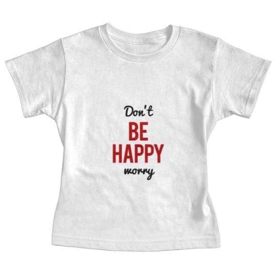 Discover Don't Worry Be Happy or Don't Be Happy Worry Baby Tees