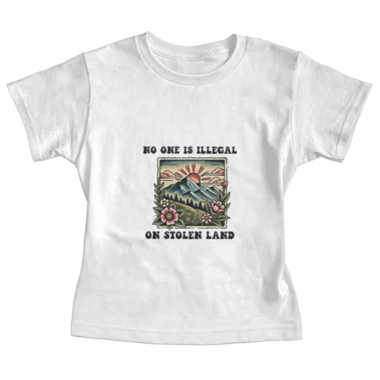 Discover No One Is Illegal On Stolen Land Baby Tees, Support Immigrants Baby Tees