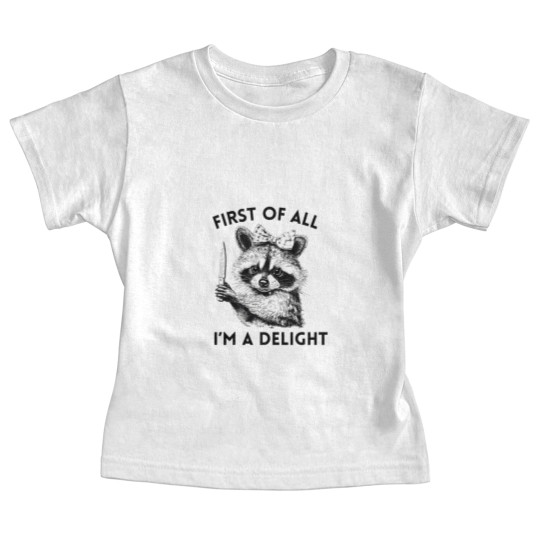 Discover Raccoon Baby Tees, First of All I'm A Delight, Meme Baby Tees, Funny Raccoon Baby Tees