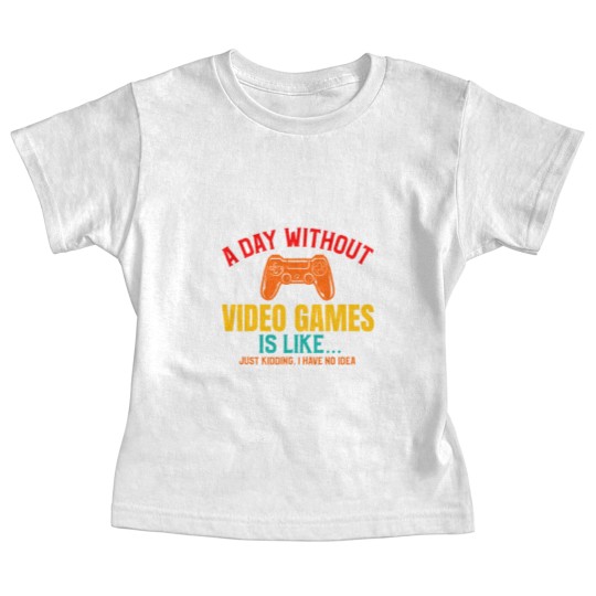 Discover A DAY WITHOUT VIDEO GAMES IS LIKE, Funny Gaming Gamer Baby Tees