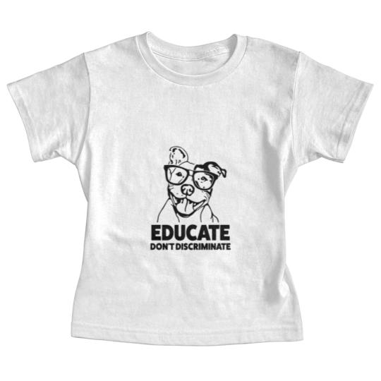 Discover Educate Don't Discriminate Funny Pitbull Baby Tees