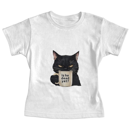 Discover Is He Dead Yet Black Cat Baby Tees, Dark Humor Graphic, Anti Trump Protest Baby Tees
