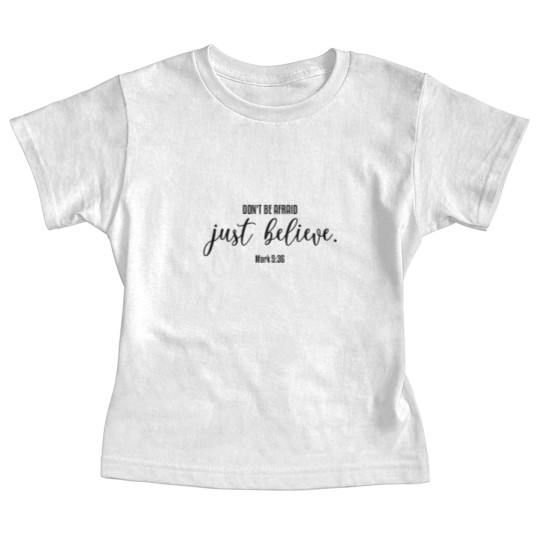 Discover Don t Be Afraid Just Believe, christian, faith Baby Tees