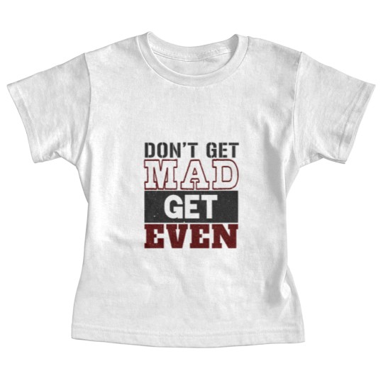 Discover Don't Get Mad Get Even Baby Tees