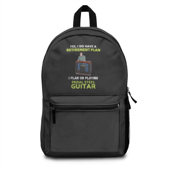 Discover HAVE A RETIREMENT PLAN I PLAN ON PLAYING PEDAL STEEL GUITAR Backpacks