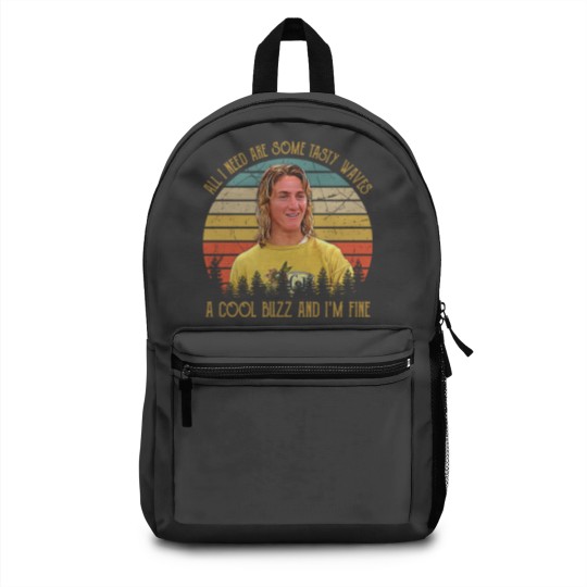 Discover Vintage All I Need Are Some Tasty Waves A Cool Buzz and I'm Fine 1 Backpacks
