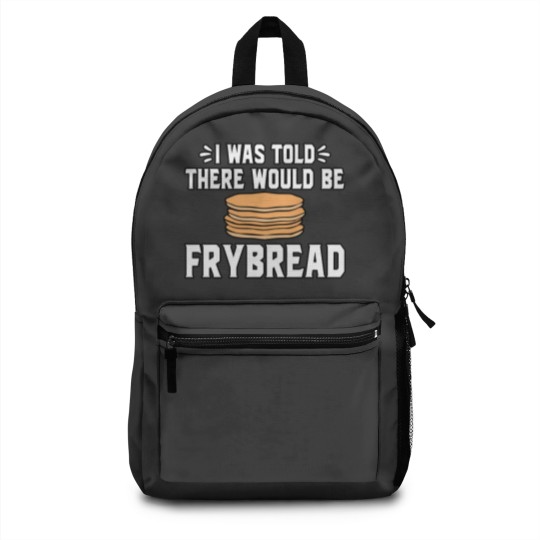 Discover I Was Told There Would Be Frybread Backpacks