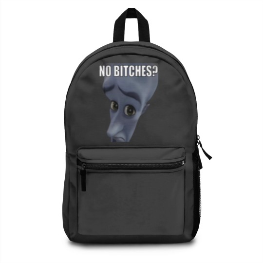 Discover No Bitches Meme Megamind Burtons Backpacks