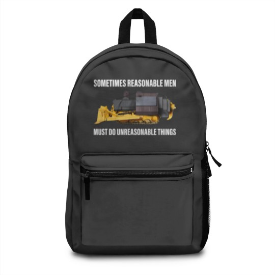 Discover Sometimes Reasonable Men Must Do Unreasonable Things Backpacks