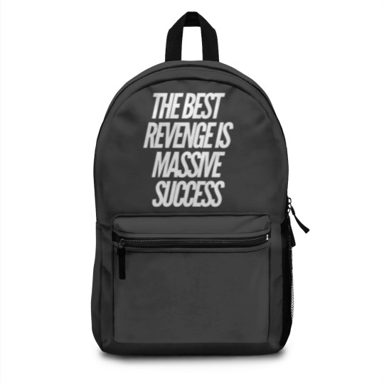 Discover The best revenge is massive success Backpacks