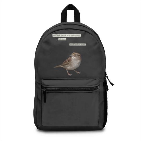 Discover The risk I took was calculated Backpacks