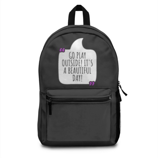 Discover Go play outside! It's a beautiful day Backpacks